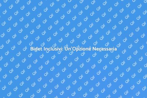 Sostituire Bidet Tradizionale con Inclusivo