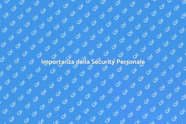 La Security Personale è Essenziale
