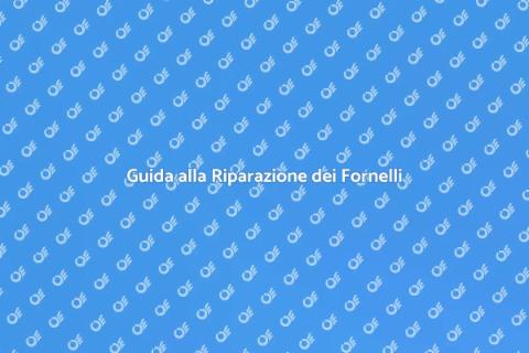 Riparare Fornelli a Gas: Guida Pratica