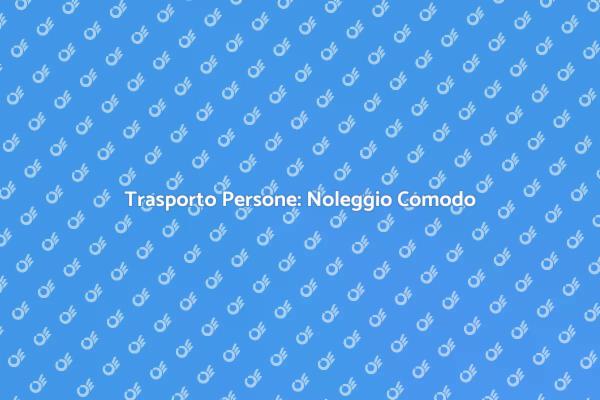 Mezzi Noleggio per Trasporto Persone