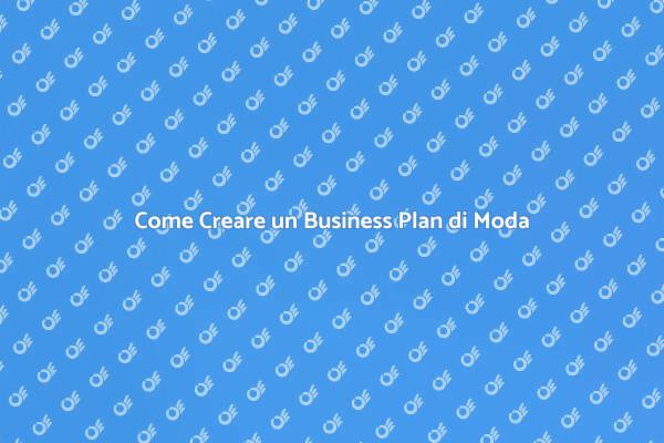 Business Plan: Il Tuo Successo nella Moda