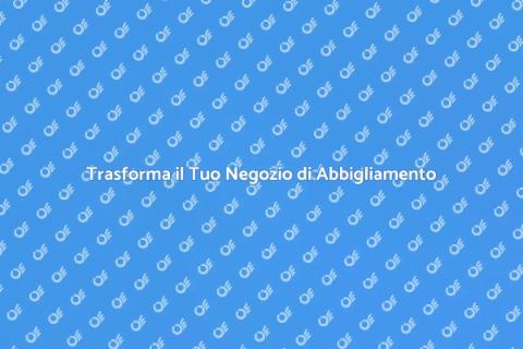 Ristrutturare Negozio di Abbigliamento