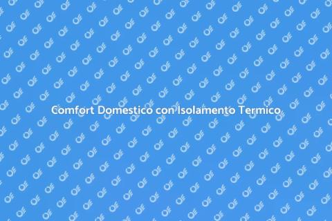 Isolamento Termico per Riscaldamento
