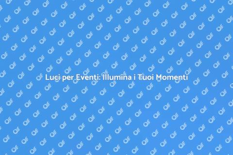 Installazione Luci per Eventi
