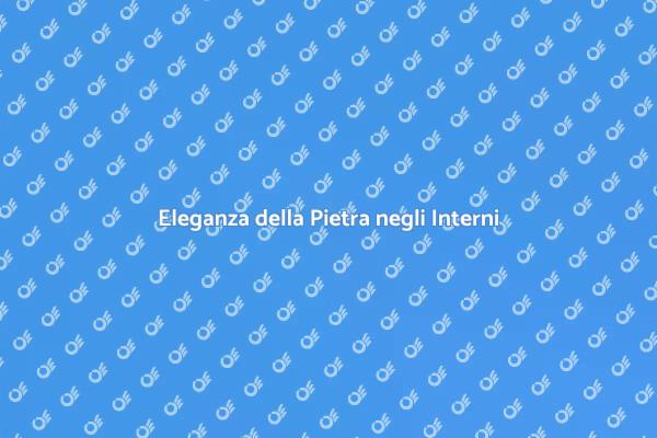Trasforma gli Interni con la Pietra