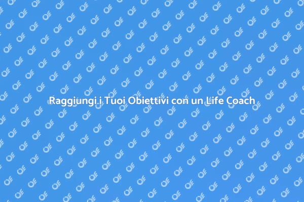 Trasforma la tua Vita con un Coach