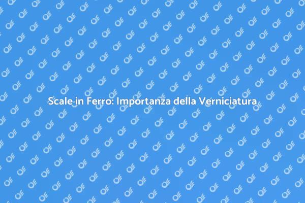 Scale in Ferro: Rinnova e Proteggi!