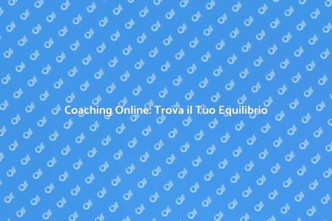 Coaching Online: Equilibrio e Crescita