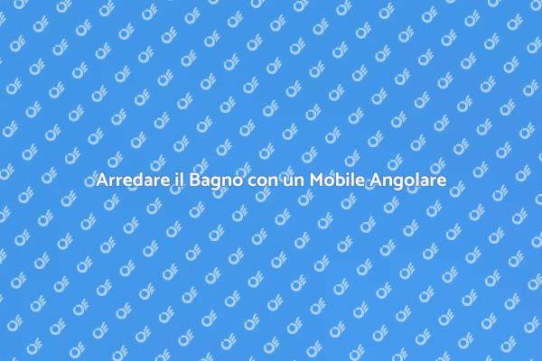 Ottimizza il Bagno con un Mobile Angolare