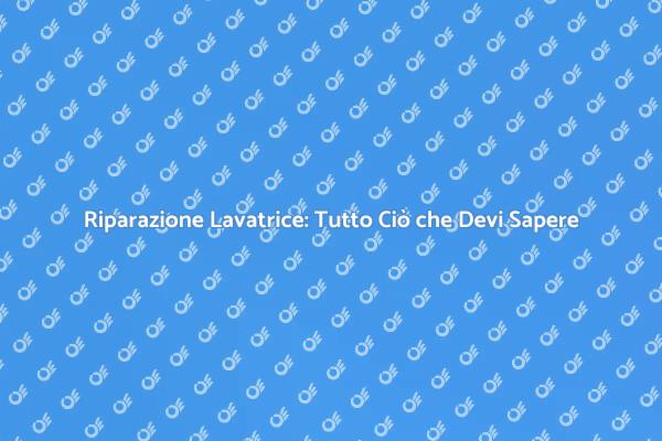 Riparazione Lavatrice: Soluzioni Facili