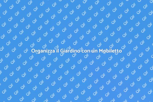 Il Tuo Giardino in Ordine con un Mobiletto
