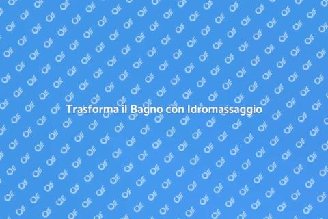 Doccia con Idromassaggio: Relax Assoluto