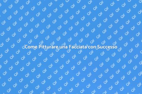 Pitturare una Facciata: Guida Completa