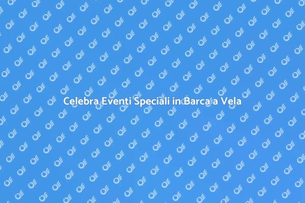 Eventi Speciali: Barca a Vela!