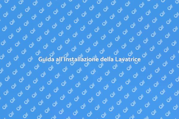Installazione Facile della Lavatrice