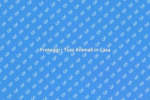 Sicurezza in Casa per Animali Domestici