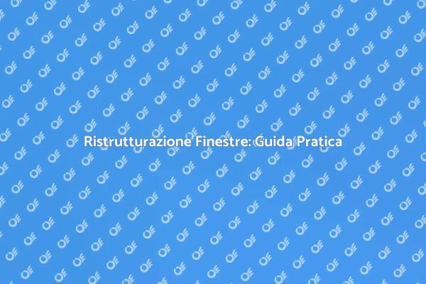 Rendi Nuove le Tue Finestre Oggi Stesso!