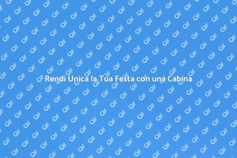 Affitta una Cabina Fotografica per Feste