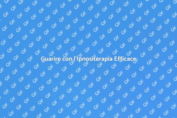 Il Potere Guaritore dell'Ipnositerapia