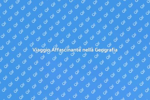 Scopri il Mondo della Geografia