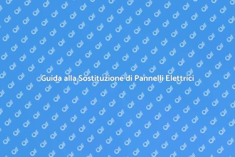 Sostituire Pannello Elettrico Difettoso