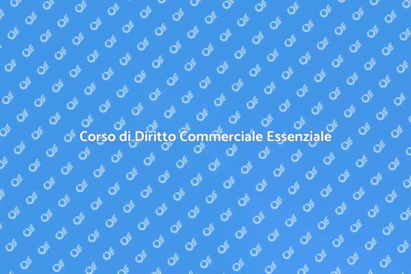 Importanza del Diritto Commerciale per Studenti