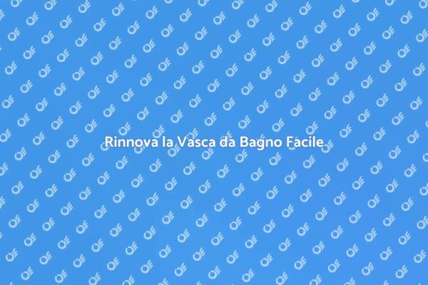 Ristrutturare la Vasca da Bagno