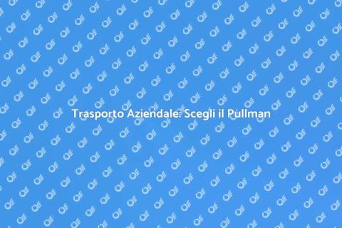 Pullman per Trasporto Aziendale