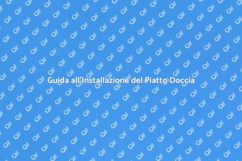 Installare un Nuovo Piatto Doccia