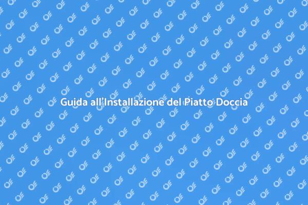Come Installare un Piatto Doccia