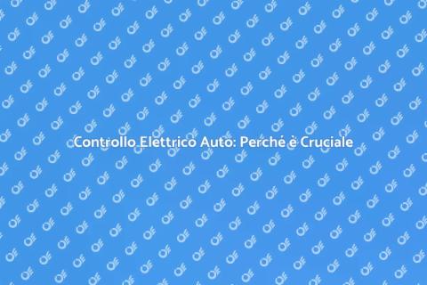 Diagnosi Elettrica Auto: Importanza