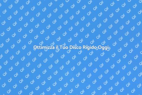 Pulizia e Deframmentazione Disco Rigido
