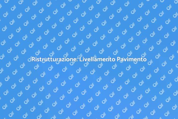 Guida al Livellamento del Pavimento