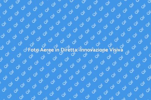 Trasmissione Diretta Foto Aeree