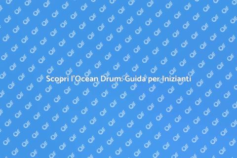 Ocean Drum: Suoni per Principianti