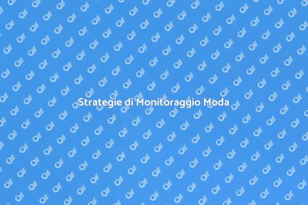Monitorare i Concorrenti di Moda