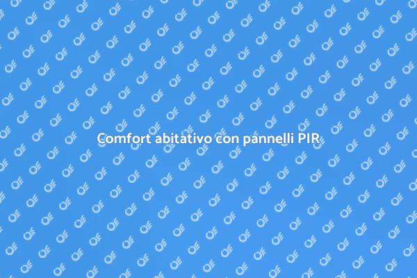 Pannelli PIR: la scelta per il comfort