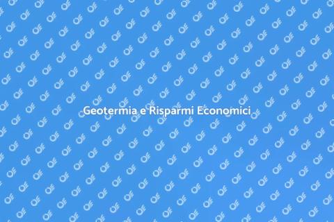 Vantaggi Economici della Geotermia