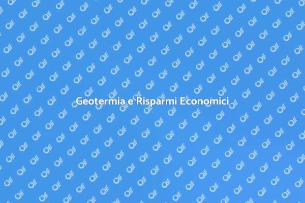 Geotermia: Un Futuro Economico Sostenibile