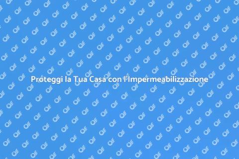 Impermeabilizzazione della Casa Efficace