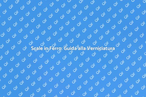 Rinnova le Tue Scale in Ferro Oggi!