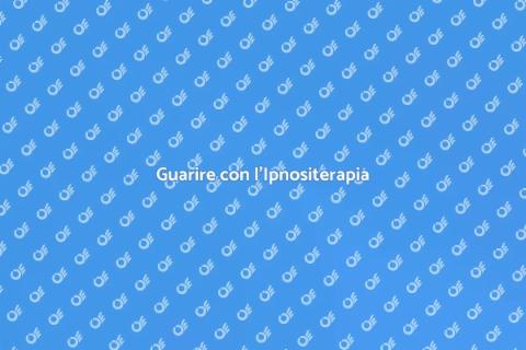 Ipnositerapia per la Guarigione