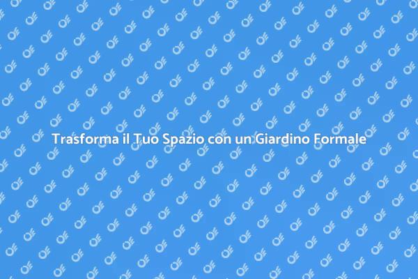 Crea il Giardino dei Tuoi Sogni