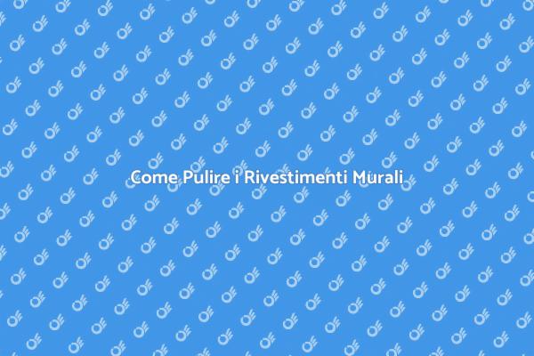 Manutenzione dei Rivestimenti Murali