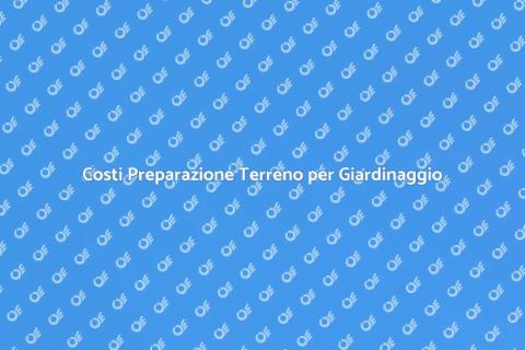 Prezzo Preparazione Terreno Giardinaggio