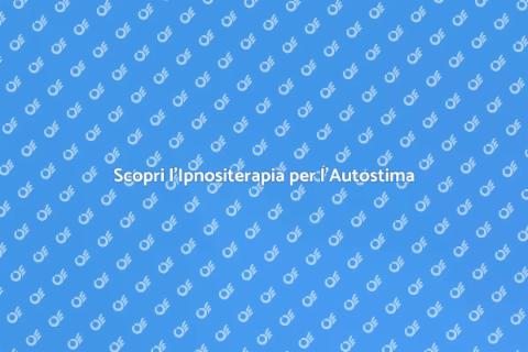 Ipnositerapia e Autostima: Scopri di Più