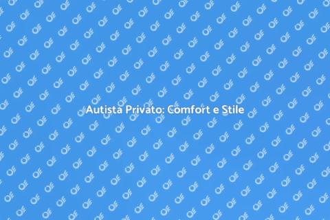 Servizi di Autista Privato di Qualità