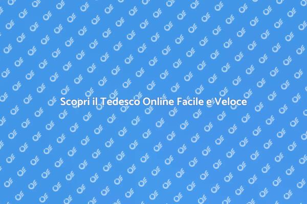 Impara il Tedesco in Modo Efficace Online