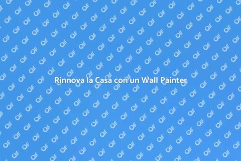 Wall Painter: Trasforma i Tuoi Spazi
