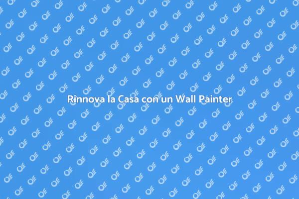 Scopri il Potere di un Wall Painter